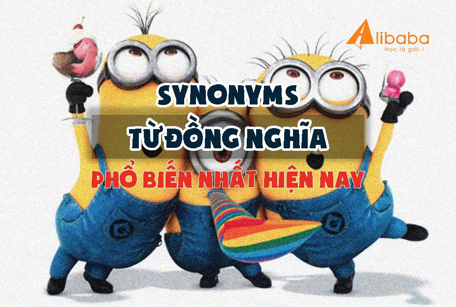 TỪ ĐỒNG NGHĨA TRONG TIẾNG ANH