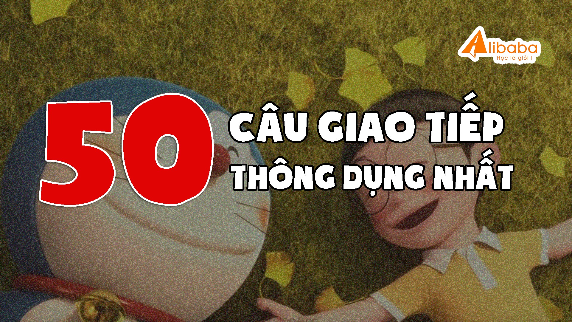 50 CÂU TIẾNG ANH GIAO TIẾP HÀNG NGÀY CÓ PHỤ ĐỀ