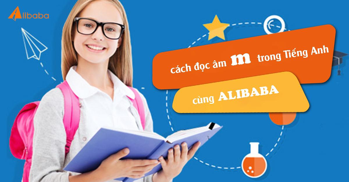 CÁCH ĐỌC ÂM “M” TRONG TIẾNG ANH ĐƠN GIẢN