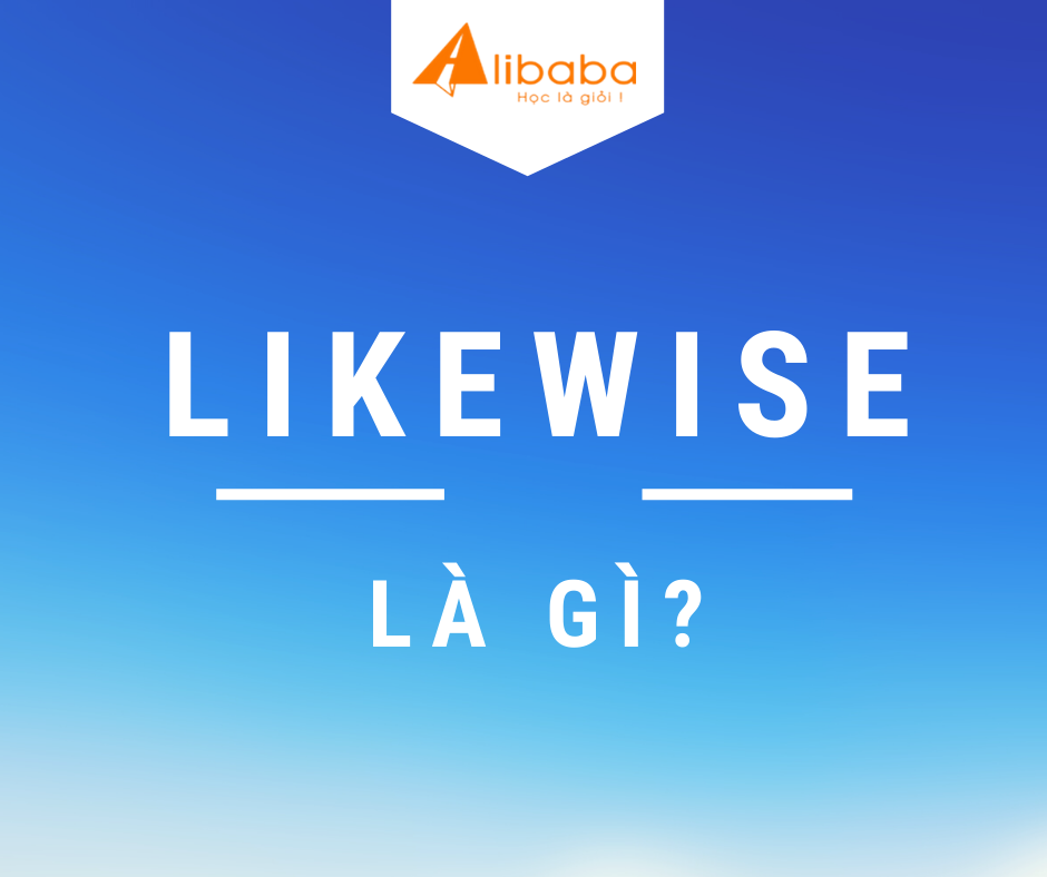 LIKEWISE LÀ GÌ?