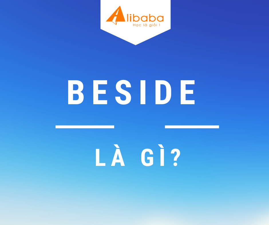 BESIDE LÀ GÌ?