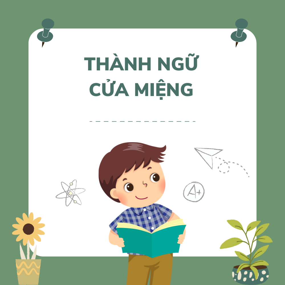 TOP 50 THÀNH NGỮ CỬA MIỆNG TIẾNG ANH