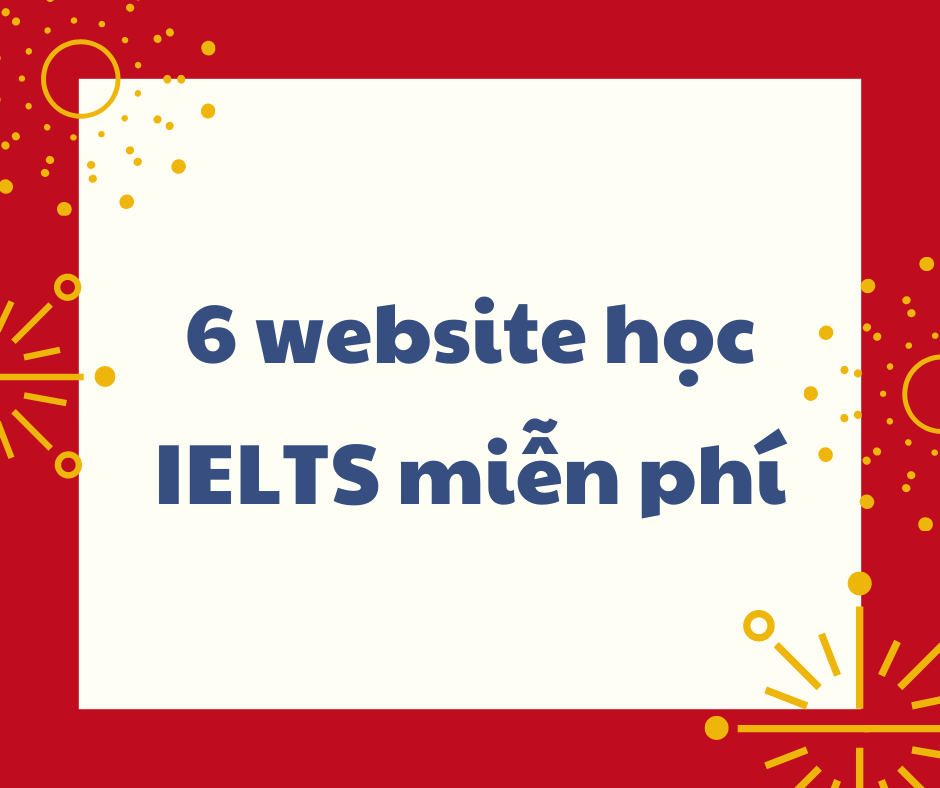 6 WEBSITE HỌC IELTS ONLINE HOÀN TOÀN MIỄN PHÍ