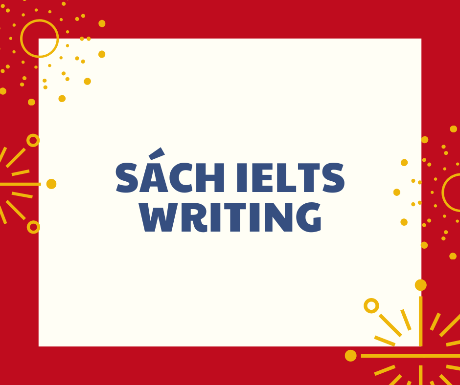 TOP NHỮNG CUỐN SÁCH HỌC IELTS WRITING HIỆU QUẢ NHẤT