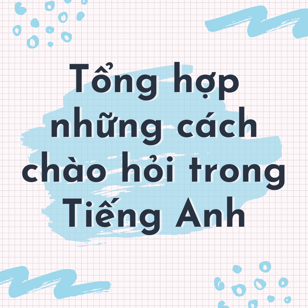 Xin chào không đơn giản chỉ là “Hello”, có thể bạn chưa biết?