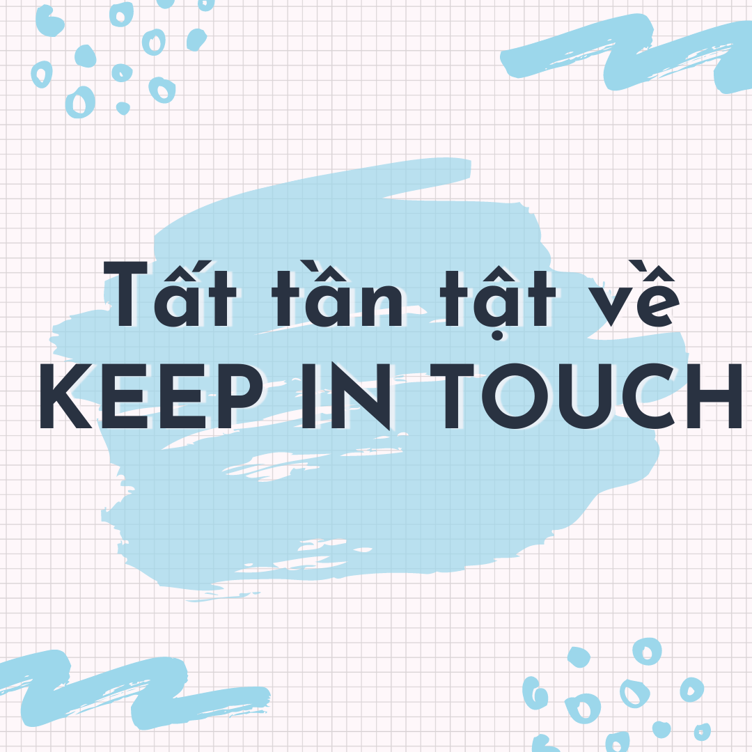 30 giây để hiểu tất tần tật về KEEP IN TOUCH