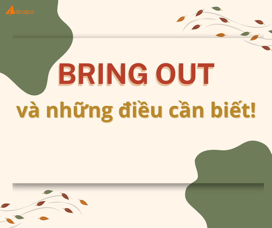 Bring out và những điều cần biết!