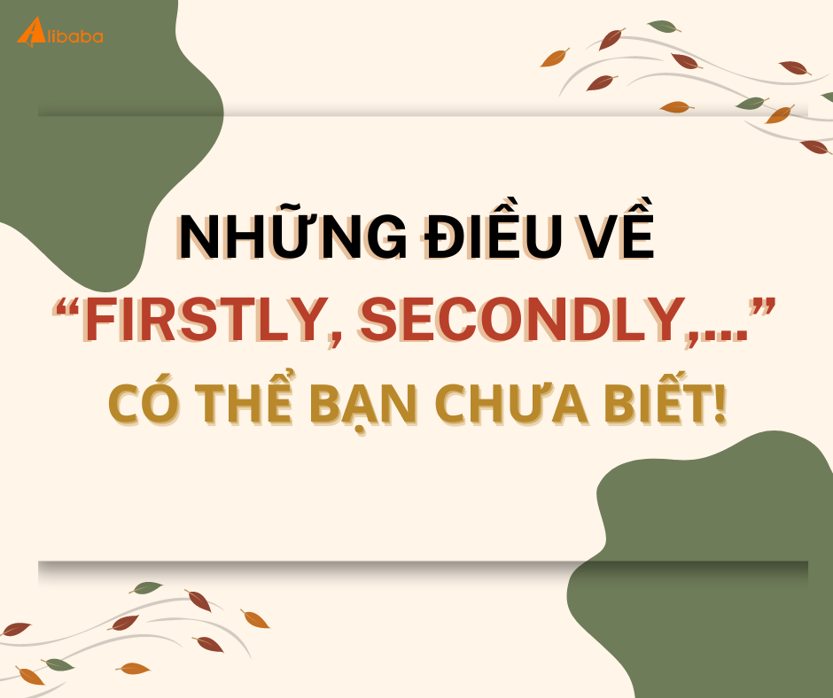 Những điều về “firstly, secondly,…” – có thể bạn chưa biết