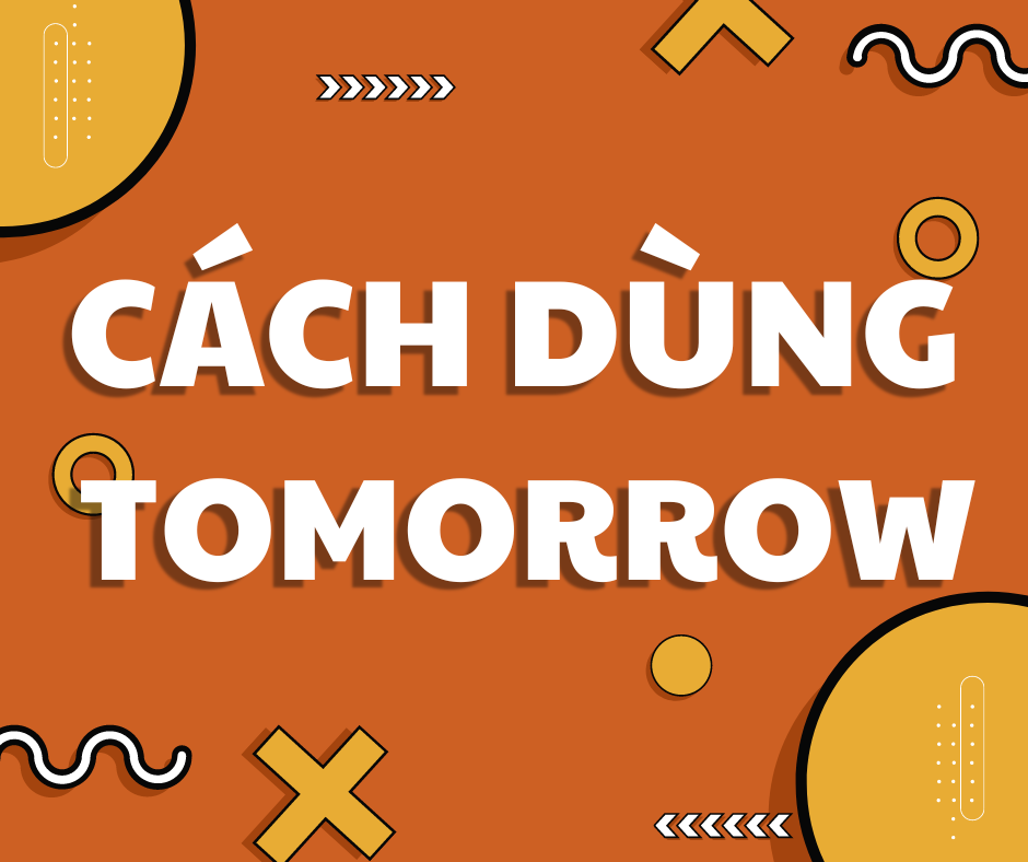 CÁCH SỬ DỤNG CỦA TOMORROW BẠN ĐÃ BIẾT CHƯA?