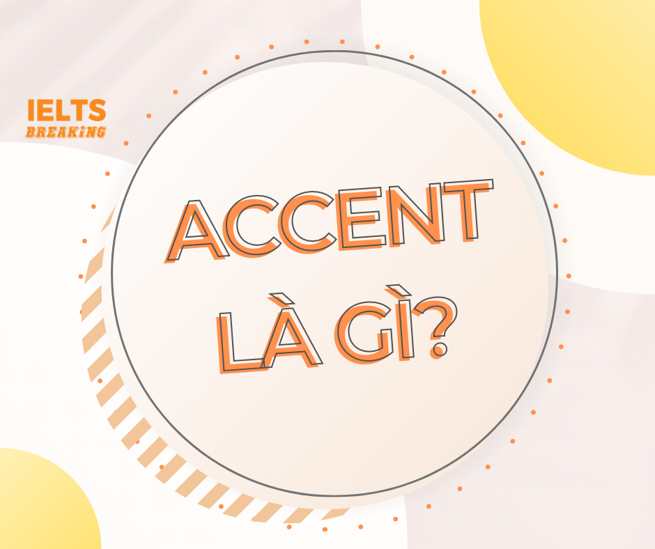 Những accent phổ biến nhất hiện nay trong tiếng Anh