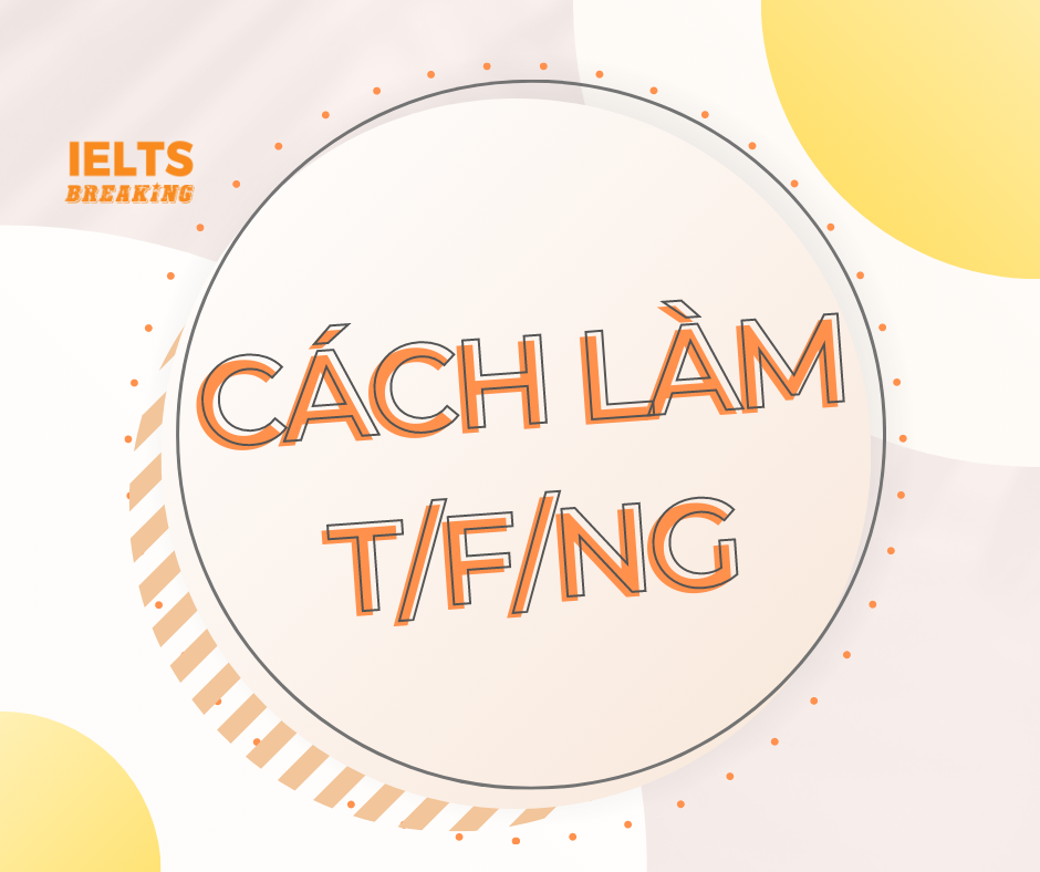 Cách làm bài True False Not Given trong phần IELTS Reading