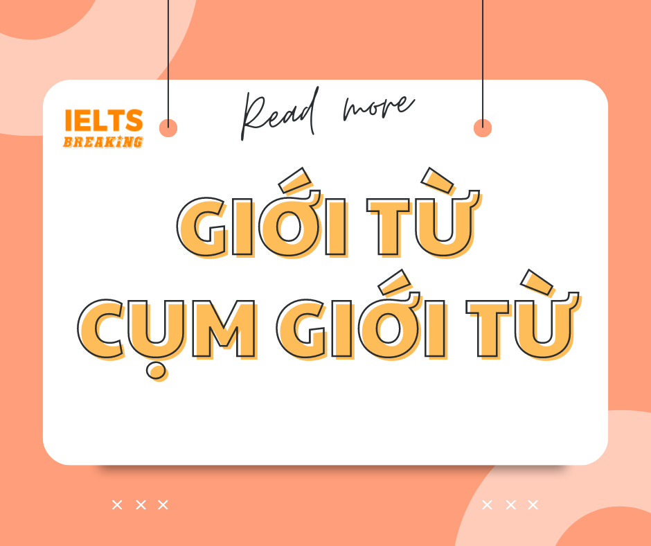 TẤT TẦN TẬT VỀ GIỚI TỪ VÀ CỤM GIỚI TỪ