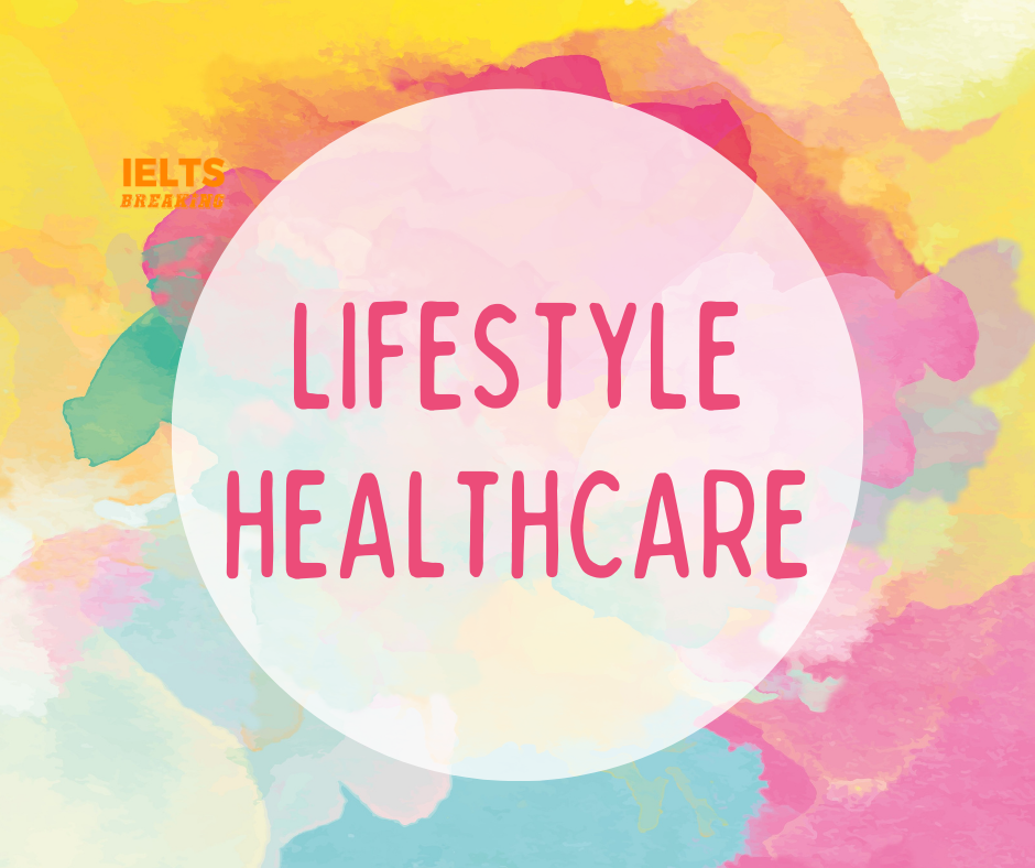 IELTS Vocabulary chủ đề Lifestyle và Healthcare
