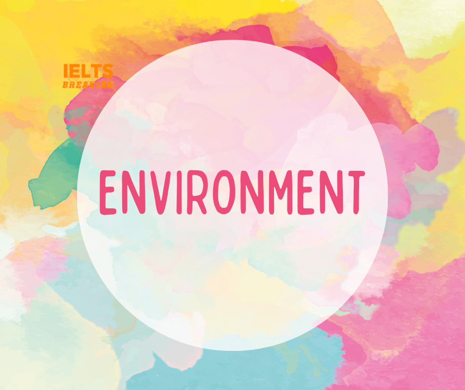 Từ vựng về Speaking Topic Environment